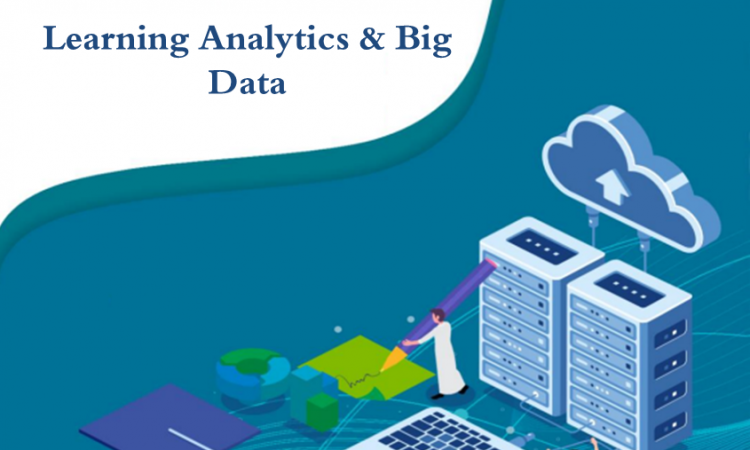 تدعيم استخدام تحليلات التعلم والبيانات الضخمة في مجال التعليم في الوطن العربي Learning Analytics & Big Data